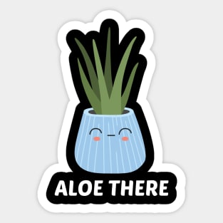 Aloe There - Hello There Pun Sticker